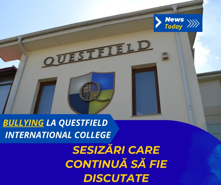 Bullying la Questfield International College, sesizări care continuă să fie discutate